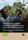 Image for Crop Improvement, Adoption and Impact of Improved Varieties in Food Crops in Sub-Saharan Africa