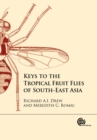 Image for Keys to the tropical fruit flies of South-East Asia  : Tephritidae - Dacinae