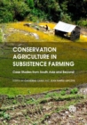 Image for Conservation agriculture in subsistence farming  : case studies from South Asia and beyond