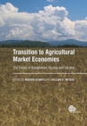 Image for Transition to agricultural market economies: the future of Kazakhstan, Russia and Ukraine