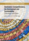 Image for Destination competitiveness, the environment and sustainability  : challenges and cases