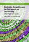 Image for Destination Competitiveness, the Environment and Sustainability: Challenges and Cases