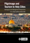 Image for Pilgrimage and tourism to holy cities  : ideological and management perspectives
