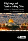 Image for Pilgrimage and tourism to holy cities: ideological and management perspectives