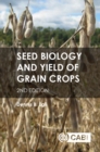 Image for Seed Biology and Yield of Grain Crops, 2nd Edition