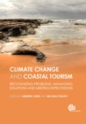 Image for Global climate change and coastal tourism  : recognizing problems, managing solutions and future expectations