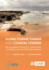 Image for Global Climate Change and Coastal Tourism: Recognizing Problems, Managing Solutions, Future Expectations