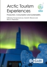 Image for Arctic Tourism Experiences: Production, Consumption and Sustainability