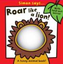 Image for Roar like a lion!  : a funny animal book!
