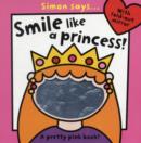 Image for Simon says smile like a princess  : a pretty pink book