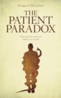 Image for The Patient Paradox: Why Sexed Up Medicine is Bad for Your Health