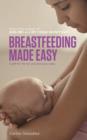 Image for A gift for life: breastfeeding made easy