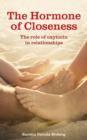Image for The hormone of closeness: the role of oxytocin in relationships