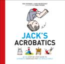 Image for Jack&#39;s acrobatics  : a fun step-by-step guide to acrobatic exercises for the whole family