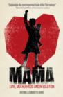 Image for Mama  : love, motherhood and revolution