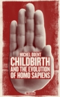 Image for Childbirth and the Evolution of Homo Sapiens