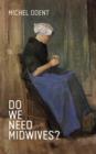 Image for Do We Need Midwives?