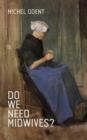 Image for Do we need midwives?