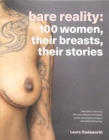 Image for Bare reality  : 100 women, their breasts, their stories