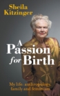 Image for A passion for birth  : my life