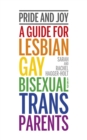 Image for Pride and Joy : A guide for lesbian, gay, bisexual and trans parents