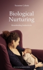 Image for Biological nurturing  : breastfeeding instinctively