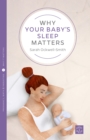 Image for Why Your Baby&#39;s Sleep Matters