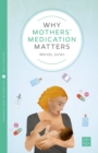 Image for Why Mothers&#39; Medication Matters