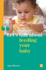 Image for Let&#39;s talk about feeding your baby