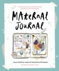 Image for Maternal journal  : a creative guide to journaling through pregnancy, birth and beyond