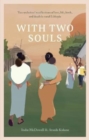 Image for With two souls  : two midwives&#39; recollections of love, life, birth, and death in rural Ethiopia