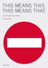 Image for This means this, this means that: a user&#39;s guide to semiotics