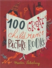 Image for 100 Great Children&#39;s Picturebooks