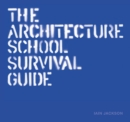 Image for The architecture school survival guide