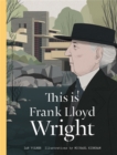Image for This is Frank Lloyd Wright