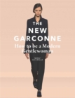 Image for The new garconne  : how to be a modern gentlewoman