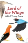 Image for Lord of the Wings : A Bird Trump Game