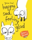 Image for Happy, Sad, Feeling Glad : Draw & Discover