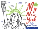 Image for My New York : Colour, Draw, Explore