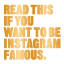 Image for Read This if You Want to Be Instagram Famous