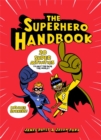 Image for The Superhero Handbook : 20 Super Activities to Help You Save the World