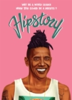 Image for Hipstory : Why Be a World Leader When You Could Be a Hipster?
