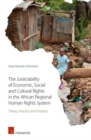 Image for The Justiciability of Economic, Social and Cultural Rights in the African Regional Human Rights System