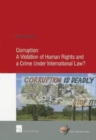 Image for Corruption  : a violation of human rights and a crime under international law?