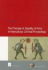Image for The Principle of Equality of Arms in International Criminal Proceedings