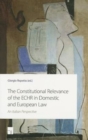 Image for Constitutional Relevance of the Echr in Domestic and European Law