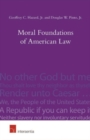 Image for Moral foundations of American law  : faith, virtue and mores