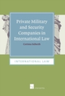 Image for Private military and security companies in international law
