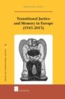Image for Transitional Justice and Memory in Europe (1945-2013)