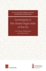 Image for Sovereignty in the Shared Legal Order of the EU : Core Values of Regulation and Enforcement
